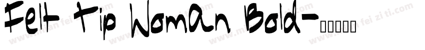 Felt Tip Woman Bold字体转换